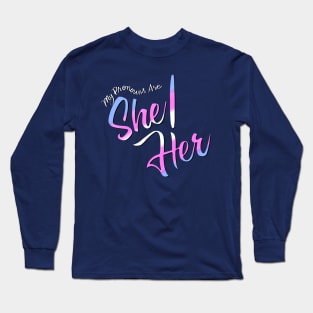 My Pronouns Are She/Her (Trans Pride Script) Long Sleeve T-Shirt